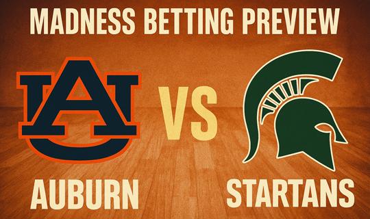 Madness Betting Preview 2 Michigan State Spartans vs 1 Auburn Tigers | Top Stories by Inspin.com